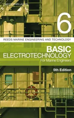 Reeds Band 6: Grundlagen der Elektrotechnik für Schiffsingenieure - Reeds Vol 6: Basic Electrotechnology for Marine Engineers