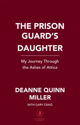 Die Tochter des Gefängniswärters: Meine Reise durch die Asche von Attica - The Prison Guard's Daughter: My Journey Through the Ashes of Attica