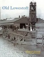 Das alte Lowestoft - Old Lowestoft
