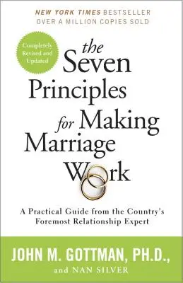 Die sieben Prinzipien für eine funktionierende Ehe: Ein praktischer Leitfaden vom führenden Beziehungsexperten des Landes - The Seven Principles for Making Marriage Work: A Practical Guide from the Country's Foremost Relationship Expert