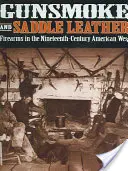Gewehrrauch und Sattelleder: Feuerwaffen im amerikanischen Westen des neunzehnten Jahrhunderts - Gunsmoke and Saddle Leather: Firearms in the Nineteenth-Century American West