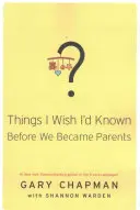 Ich wünschte, ich hätte es gewusst, bevor wir Eltern wurden - Things I Wish I'd Known Before We Became Parents