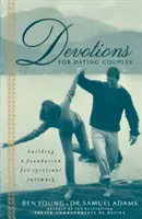 Andachten für Dating-Paare: Eine Grundlage für spirituelle Intimität schaffen - Devotions for Dating Couples: Building a Foundation for Spiritual Intimacy