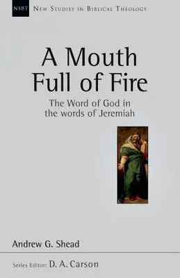 Ein Mund voll Feuer: Das Wort Gottes in den Worten des Jeremia - A Mouth Full of Fire: The Word of God in the Words of Jeremiah