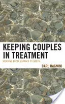 Paare in Behandlung halten: Von der Oberfläche zur Tiefe arbeiten - Keeping Couples in Treatment: Working from Surface to Depth