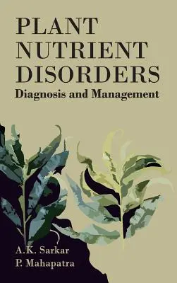 Pflanzennährstoffstörungen: Diagnose und Management: Diagnose und Management - Plant Nutrient Disorders: Diagnosis and Management: Diagnosis and Management