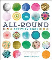 Das All-Round Activity Book: Werden Sie kreativ mit Aktivitäten, Spielen und Illusionen rund um das Thema Punkte - The All-Round Activity Book: Get Creative with Activities, Games and Illusions All Based on Dots