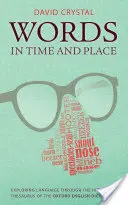 Wörter in Zeit und Ort: Erforschung der Sprache durch den historischen Thesaurus des Oxford English Dictionary - Words in Time and Place: Exploring Language Through the Historical Thesaurus of the Oxford English Dictionary