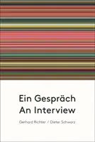 Gerhard Richter & Dieter Schwarz: Ein Gespräch - Gerhard Richter & Dieter Schwarz: An Interview