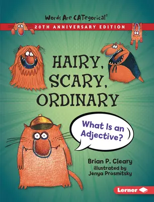 Haarig, unheimlich, gewöhnlich, 20. Jubiläumsausgabe: Was ist ein Adjektiv? - Hairy, Scary, Ordinary, 20th Anniversary Edition: What Is an Adjective?