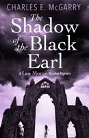 Der Schatten des schwarzen Grafen - Ein Leo-Moran-Mordkrimi - Shadow of the Black Earl - A Leo Moran Murder Mystery