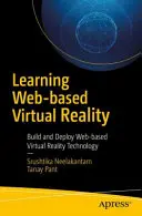Lernen mit webbasierter virtueller Realität: Aufbau und Einsatz webbasierter Virtual-Reality-Technologie - Learning Web-Based Virtual Reality: Build and Deploy Web-Based Virtual Reality Technology