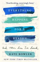 Alles geschieht aus einem bestimmten Grund und andere Lügen, die ich geliebt habe - Everything Happens for a Reason and Other Lies I've Loved