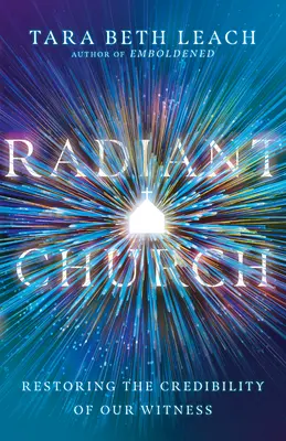 Strahlende Kirche: Die Wiederherstellung der Glaubwürdigkeit unseres Zeugnisses - Radiant Church: Restoring the Credibility of Our Witness