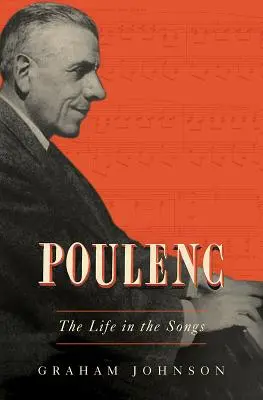 Poulenc: Das Leben in den Liedern - Poulenc: The Life in the Songs