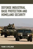 Schutz der industriellen Verteidigungsbasis und Innere Sicherheit - Defense Industrial Base Protection and Homeland Security