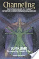 Channeling - Untersuchungen über das Empfangen von Informationen aus paranormalen Quellen, Zweite Auflage - Channeling - Investigations on Receiving Information from Paranormal Sources, Second Edition