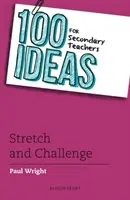 100 Ideen für Lehrkräfte der Sekundarstufe: Dehnen und Herausfordern - 100 Ideas for Secondary Teachers: Stretch and Challenge