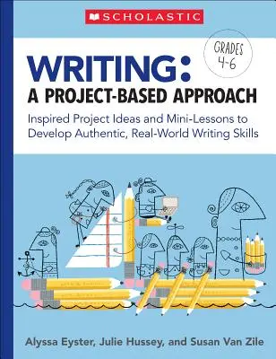 Schreiben: Ein projektbasierter Ansatz: Inspirierende Projektideen und Mini-Lektionen zur Entwicklung authentischer, realitätsnaher Schreibfähigkeiten - Writing: A Project-Based Approach: Inspired Project Ideas and Mini-Lessons to Develop Authentic, Real-World Writing Skills