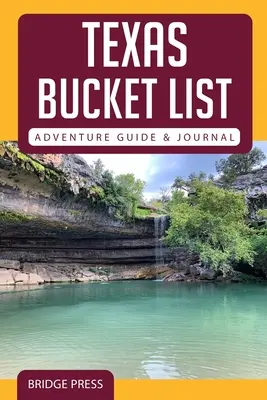 Texas Bucket List Adventure Reiseführer & Journal - Texas Bucket List Adventure Guide & Journal