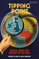Tipping Point: Großbritannien, Brexit und Sicherheit in den 2020er Jahren - Tipping Point: Britain, Brexit and Security in the 2020s