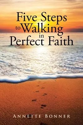 Fünf Schritte zu einem Leben in vollkommenem Glauben - Five Steps to Walking in Perfect Faith