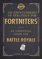 Enzyklopädie der Strategie für Fortniteure: Ein inoffizieller Leitfaden für Battle Royale - Encyclopedia of Strategy for Fortniters: An Unofficial Guide for Battle Royale