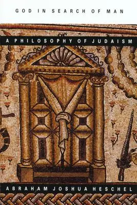 Gott auf der Suche nach dem Menschen: Eine Philosophie des Judentums - God in Search of Man: A Philosophy of Judaism