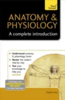 Anatomie und Physiologie: Eine vollständige Einführung - Anatomy & Physiology: A Complete Introduction