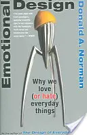 Emotionales Design: Warum wir alltägliche Dinge lieben (oder hassen) - Emotional Design: Why We Love (or Hate) Everyday Things