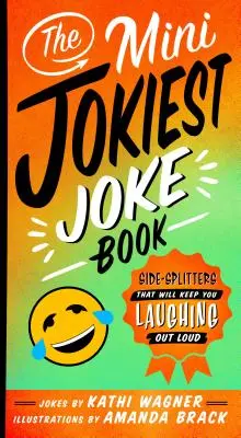 Das witzigste Mini-Witzbuch: Seitenhiebe, die Sie zum Lachen bringen - The Mini Jokiest Joke Book: Side-Splitters That Will Keep You Laughing Out Loud