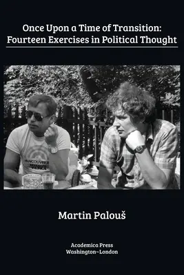Es war einmal eine Zeit des Wandels: Vierzehn Exerzitien im politischen Denken - Once Upon a Time of Transition: Fourteen Exercises in Political Thought