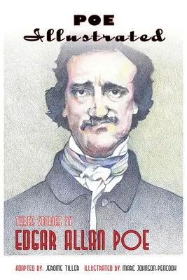 Poe illustriert: Drei Geschichten von Edgar Allan Poe - Poe Illustrated: Three Stories by Edgar Allan Poe