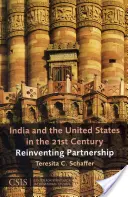 Indien und die Vereinigten Staaten im 21. Jahrhundert: Die Partnerschaft neu erfinden - India and the United States in the 21st Century: Reinventing Partnership