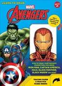 Learn to Draw Marvel Avengers: How to Draw Your Favorite Characters, Including Iron Man, Captain America, the Hulk, Black Panther, Black Widow, and M