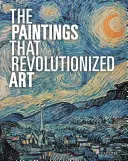Die Gemälde, die die Kunst revolutionierten - The Paintings That Revolutionized Art