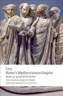 Roms Mittelmeerreich: Die Bücher 41-45 und die Periochae - Rome's Mediterranean Empire: Books 41-45 and the Periochae