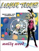 Vollständige Wally Wood Lunar Tunes - Complete Wally Wood Lunar Tunes