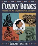 Lustige Knochen: Posada und seine Calaveras zum Tag der Toten - Funny Bones: Posada and His Day of the Dead Calaveras