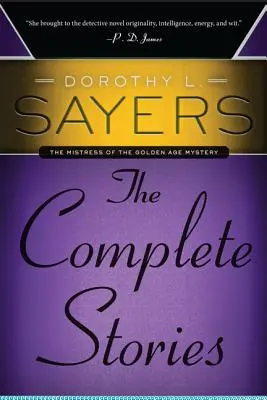 Dorothy L. Sayers: Die vollständigen Geschichten - Dorothy L. Sayers: The Complete Stories