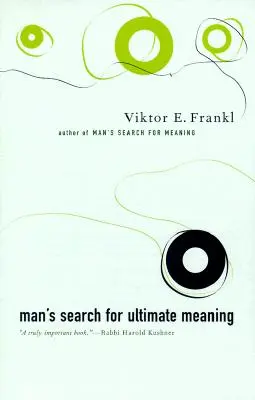 Die Suche des Menschen nach dem letzten Sinn - Man's Search for Ultimate Meaning