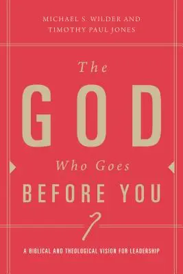 Der Gott, der vor dir geht: Pastorale Führung als christuszentrierte Nachfolge - The God Who Goes Before You: Pastoral Leadership as Christ-Centered Followership