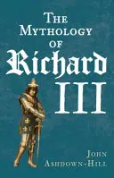 Die Mythologie von Richard III. - The Mythology of Richard III