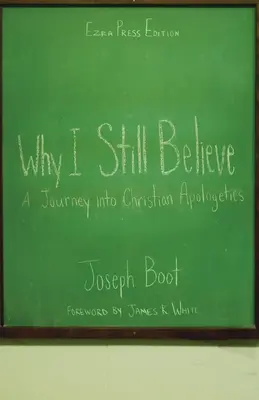 Warum ich immer noch glaube: Eine Reise in die christliche Apologetik - Why I Still Believe: A Journey into Christian Apologetics