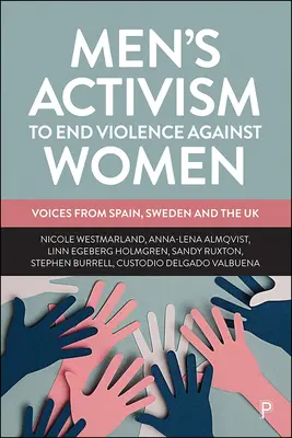 Männeraktivismus zur Beendigung von Gewalt gegen Frauen: Stimmen aus Spanien, Schweden und dem Vereinigten Königreich - Men's Activism to End Violence Against Women: Voices from Spain, Sweden and the UK