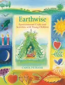 Earthwise - Kunsthandwerk und Aktivitäten zum Thema Umwelt mit kleinen Kindern - Earthwise - Environmental Crafts and Activities With Young Children