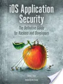 IOS-Anwendungssicherheit: Der ultimative Leitfaden für Hacker und Entwickler - IOS Application Security: The Definitive Guide for Hackers and Developers