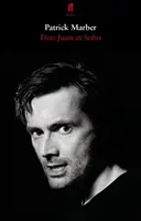 Don Juan in Soho - Nach Moliere (Marber Patrick (dies ist Patricks Londoner Büro)) - Don Juan in Soho - After Moliere (Marber Patrick (this is Patrick's London office))