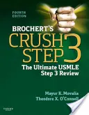 Brochert's Crush Step 3: Die ultimative USMLE Step 3 Prüfung - Brochert's Crush Step 3: The Ultimate USMLE Step 3 Review