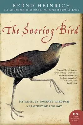 Der schnarchende Vogel: Die Reise meiner Familie durch ein Jahrhundert der Biologie - The Snoring Bird: My Family's Journey Through a Century of Biology